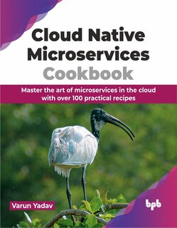 Front cover_Cloud Native Microservices Cookbook