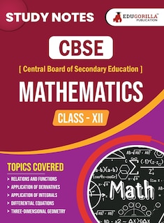 Couverture_CBSE (Central Board of Secondary Education) Class XII Science - Mathematics Topic-wise Notes A Complete Preparation Study Notes with Solved MCQs