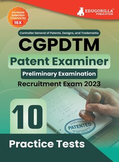 Front cover_CGPDTM Patent Examiner Exam Book 2023 - Controller General of Patents, Designs, and Trade Marks 10 Practice Tests (1500 Solved Questions) with Free Access to Online Tests