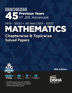 Front cover_Errorless 45 Previous Years IIT JEE Advanced (1978 - 2022) + JEE Main (2013 - 2022) MATHEMATICS Chapterwise & Topicwise Solved Papers 18th Edition PYQ Question Bank in NCERT Flow with 100% Detailed Solutions for JEE 2023