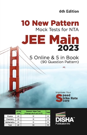 10 New Pattern Mock Tests for NTA JEE Main 2023 - 5 Online & 5 in Book (90 Question pattern) 6th Edition Physics, Chemistry, Mathematics - PCM Optional Questions Numeric Value Questions NVQs 100% Solutions