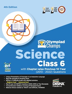 Olympiad Champs Science Class 6 with Chapter-wise Previous 10 Year (2013 - 2022) Questions 4th Edition Complete Prep Guide with Theory, PYQs, Past & Practice Exercise