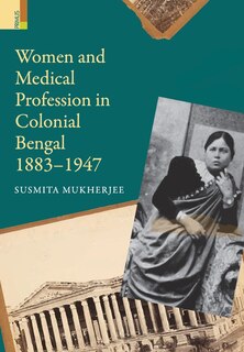 Couverture_Women and Medical Profession in Colonial Bengal, 1883-1947