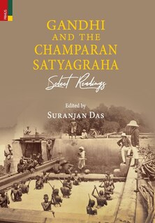 Front cover_Gandhi and The Champaran Satyagraha