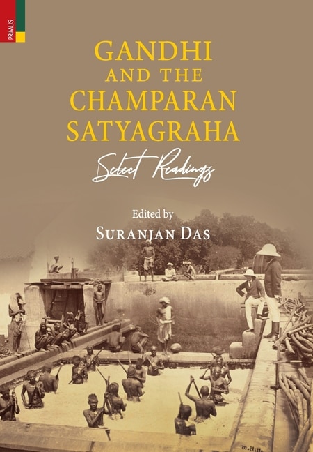 Front cover_Gandhi and The Champaran Satyagraha
