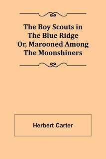 Front cover_The Boy Scouts in the Blue Ridge; Or, Marooned Among the Moonshiners