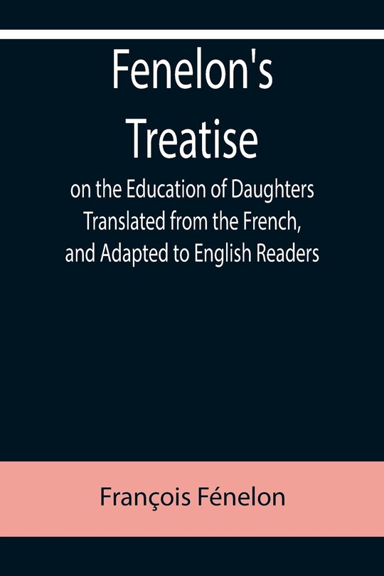 Front cover_Fenelon's Treatise on the Education of Daughters Translated from the French, and Adapted to English Readers