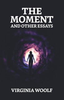 Front cover_The Moment And Other Essays