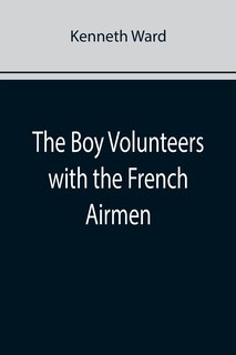 Front cover_The Boy Volunteers with the French Airmen