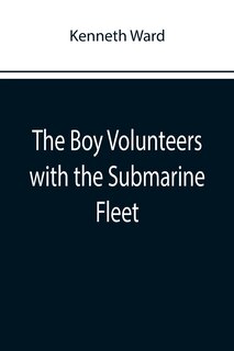 Front cover_The Boy Volunteers with the Submarine Fleet