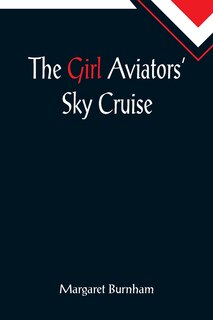 Front cover_The Girl Aviators' Sky Cruise