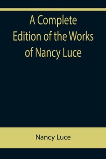 Front cover_A Complete Edition of the Works of Nancy Luce