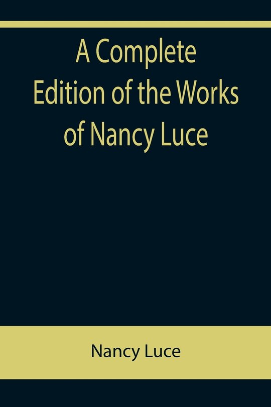 Front cover_A Complete Edition of the Works of Nancy Luce