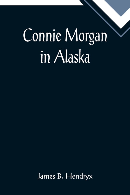 Front cover_Connie Morgan in Alaska