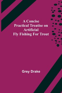 Front cover_A Concise Practical Treatise on Artificial Fly Fishing for Trout
