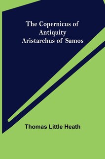 Front cover_The Copernicus of Antiquity; Aristarchus of Samos