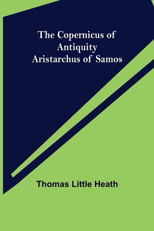 Front cover_The Copernicus of Antiquity; Aristarchus of Samos