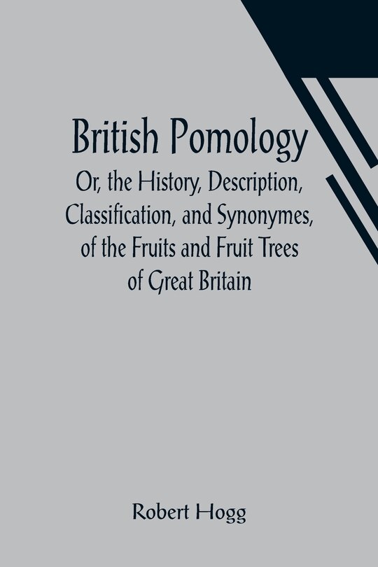 Front cover_British Pomology; Or, the History, Description, Classification, and Synonymes, of the Fruits and Fruit Trees of Great Britain