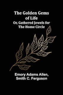 Couverture_The Golden Gems of Life; Or, Gathered Jewels for the Home Circle