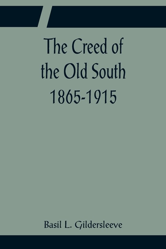 Front cover_The Creed of the Old South 1865-1915