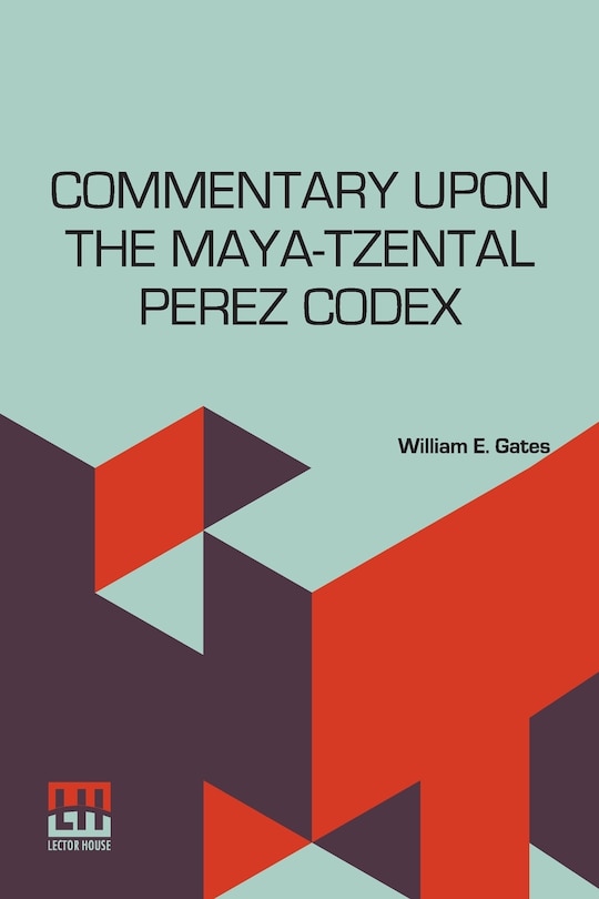 Front cover_Commentary Upon The Maya-Tzental Perez Codex