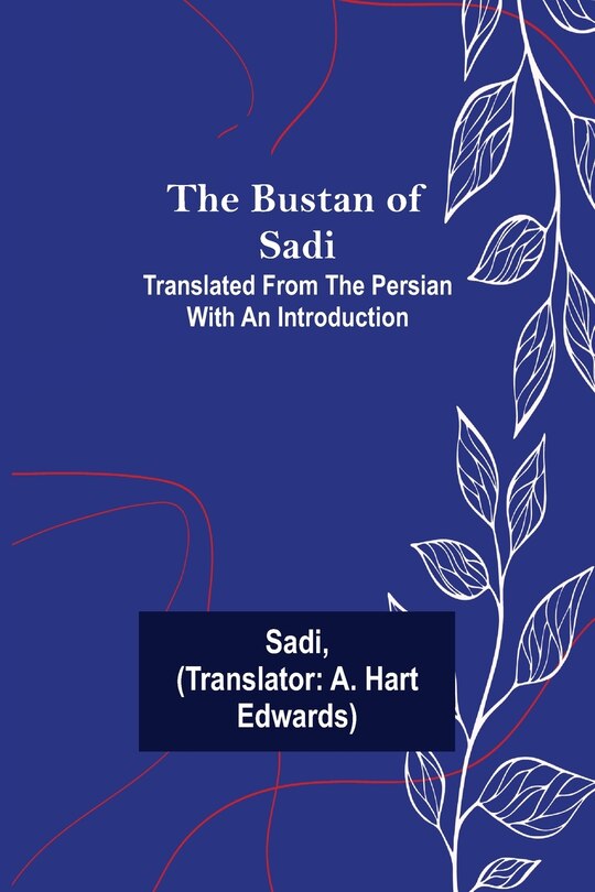 Couverture_The Bustan of Sadi; Translated from the Persian with an introduction