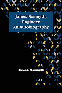 Front cover_James Nasmyth, Engineer