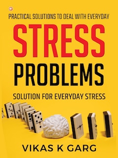 Front cover_Practical solutions to deal with everyday Stress problems