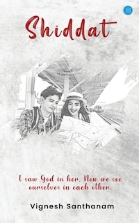 Front cover_Shiddat - I saw God in her, Now We See Ourselves in each other