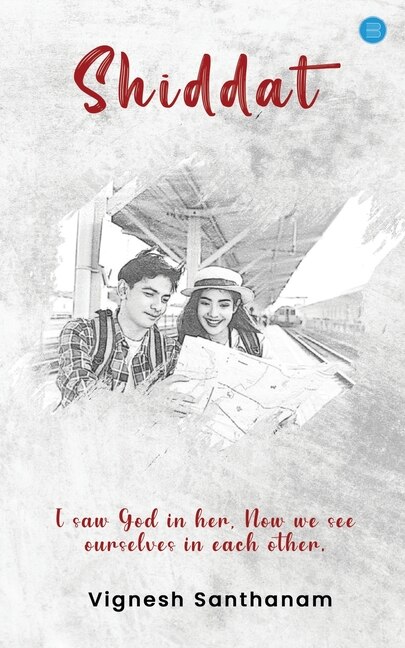 Front cover_Shiddat - I saw God in her, Now We See Ourselves in each other