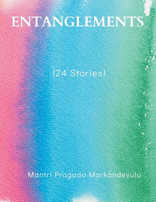 ENTANGLEMENTS (24 Stories)