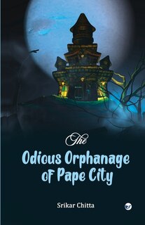 Front cover_The Odious Orphanage of Pape City