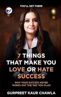 Front cover_7 Things That Make You Love or Hate Success