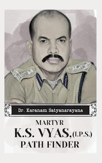 Front cover_Martyr K.S Vyas, (I.P.S) Path Finder