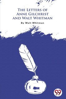 Front cover_The Letters Of Anne Gilchrist And Walt Whitman