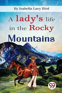 Couverture_A Lady's Life In the Rocky Mountains