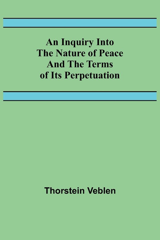 Couverture_An Inquiry Into The Nature Of Peace And The Terms Of Its Perpetuation
