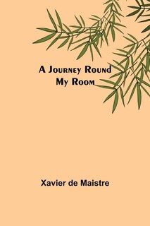 Front cover_A Journey Round My Room