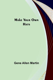 Front cover_Make Your Own Hats