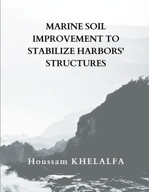 Front cover_Marine soil improvement To Stabilize Harbors' structures