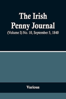 Couverture_The Irish Penny Journal, (Volume I) No. 10, September 5, 1840