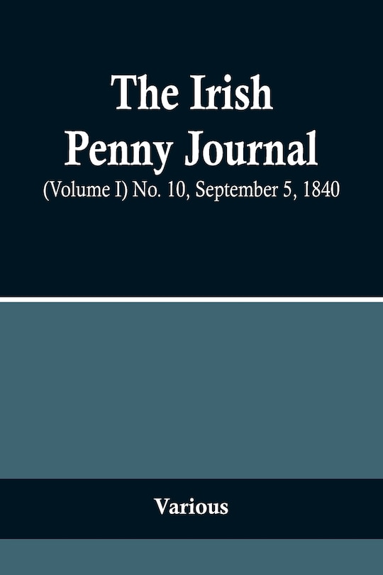 Couverture_The Irish Penny Journal, (Volume I) No. 10, September 5, 1840