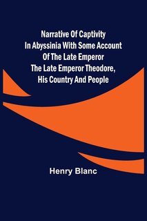 Front cover_Narrative of Captivity in Abyssinia with Some Account of the Late Emperor the Late Emperor Theodore, His Country and People