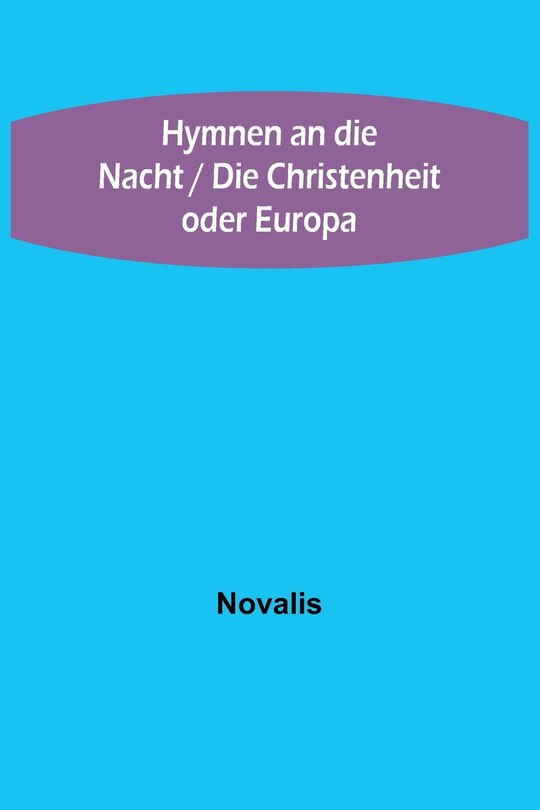 Front cover_Hymnen an die Nacht / Die Christenheit oder Europa