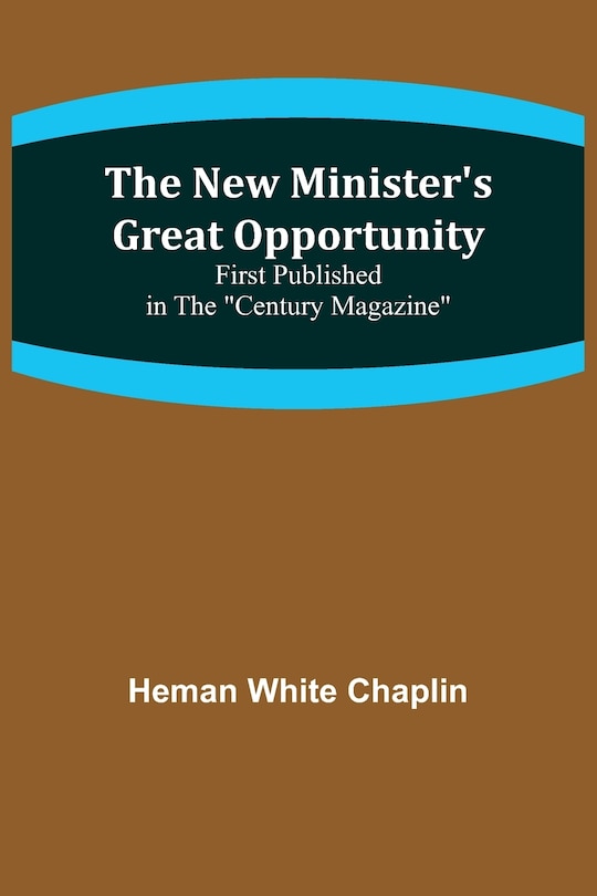 Couverture_The New Minister's Great Opportunity; First published in the Century Magazine