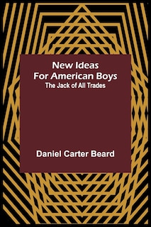 Couverture_New Ideas for American Boys; The Jack of All Trades