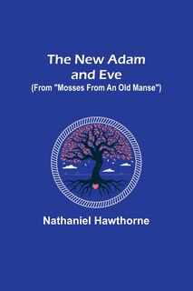 Front cover_The New Adam and Eve (From Mosses from an Old Manse)