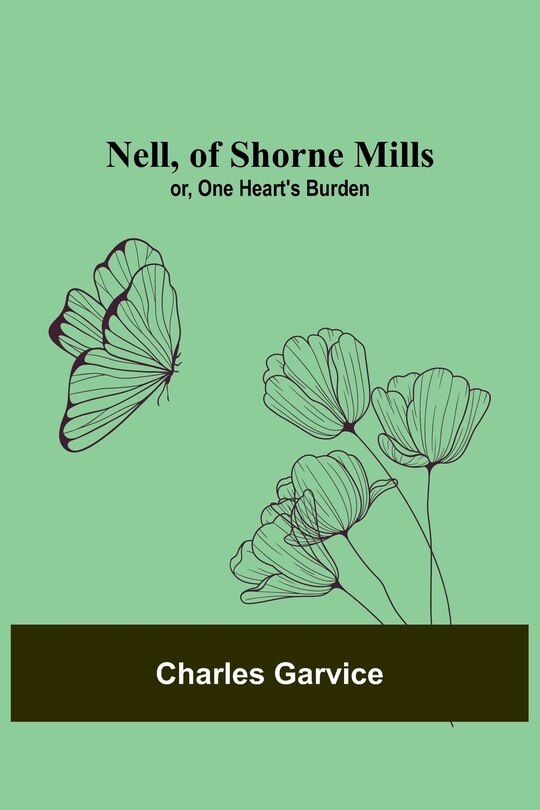 Couverture_Nell, of Shorne Mills; or, One Heart's Burden