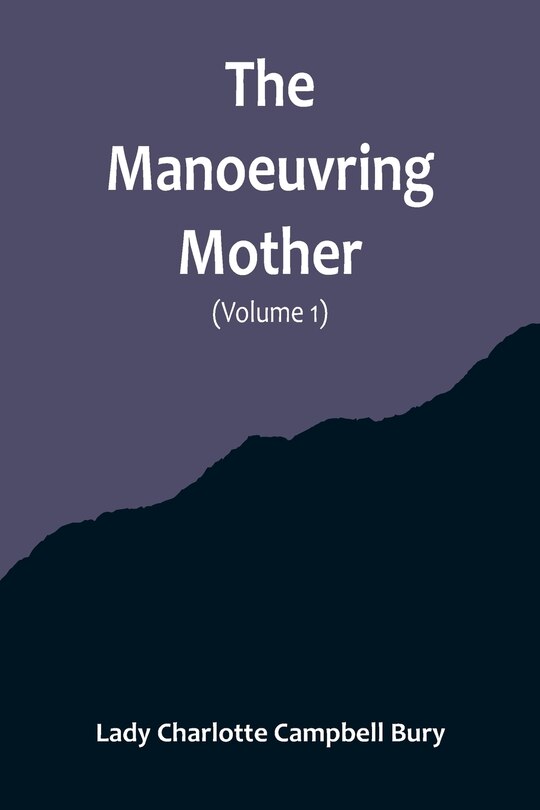 Front cover_The Manoeuvring Mother (Volume 1)