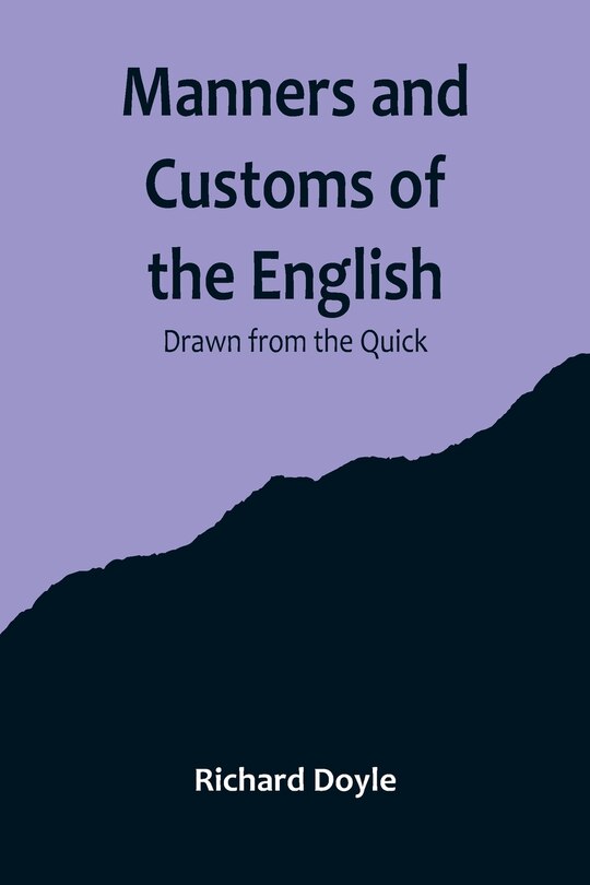 Front cover_Manners and Customs of the English; Drawn from the Quick